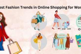 Latest Fashion Trends in Online Shopping for Women