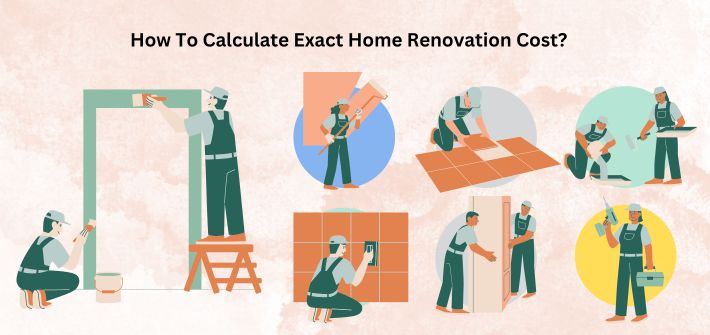 How To Calculate Exact Home Renovation Cost